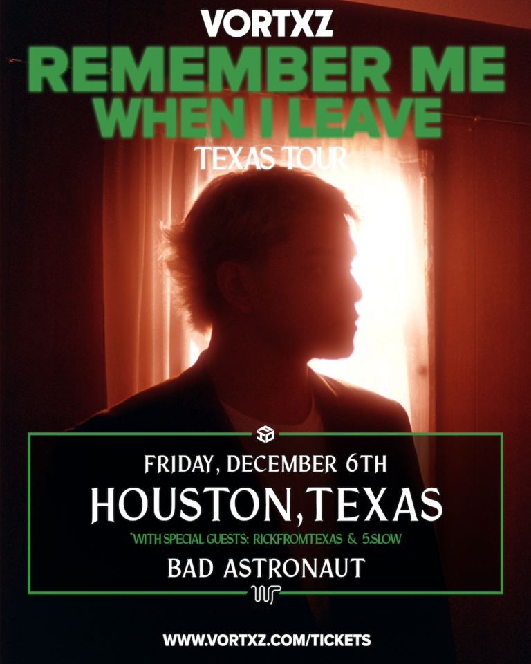 Vortxz Will Return To Houston for Remember Me When I Leave Texas Tour